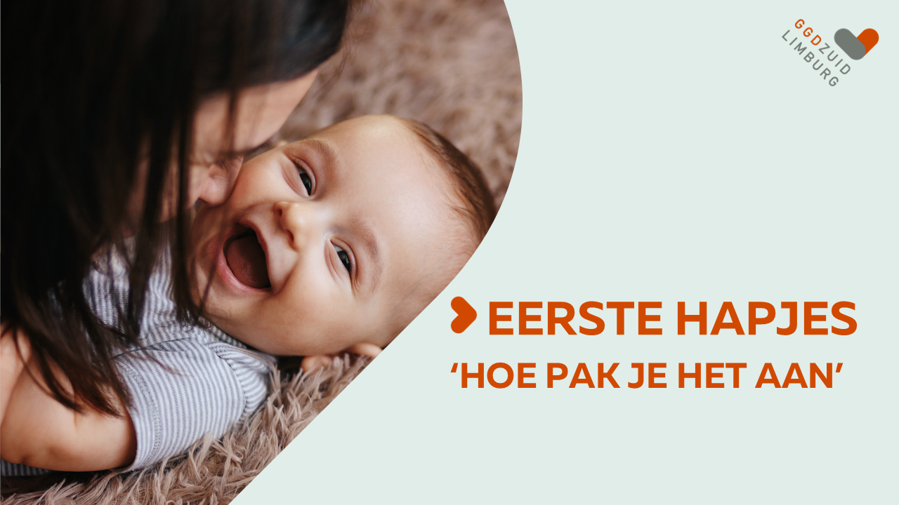 GGD Zuid Limburg met de titel “Eerste hapjes. Hoe pak je het aan.” De banner toont een foto van een moeder die met haar gezicht dicht bij het gezicht van haar baby is. De baby lacht en is blij. Rechtsboven is het logo van GGD Zuid Limburg zichtbaar. Deze afbeelding beschikt over een link naar Youtube